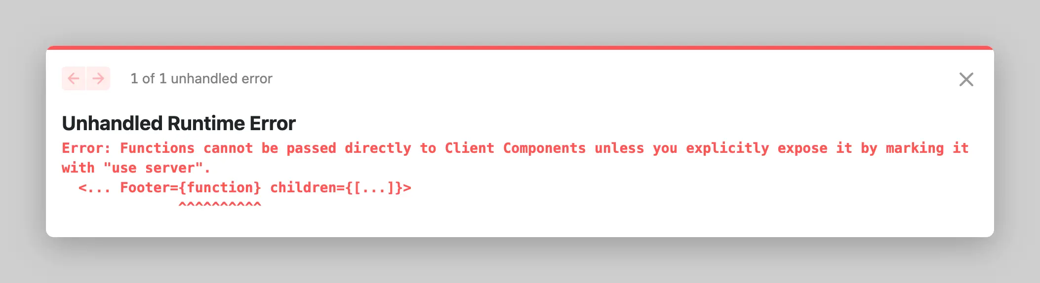 Screenshot of a runtime error in Next.js saying we cannot pass a function directly from the server to the client.
